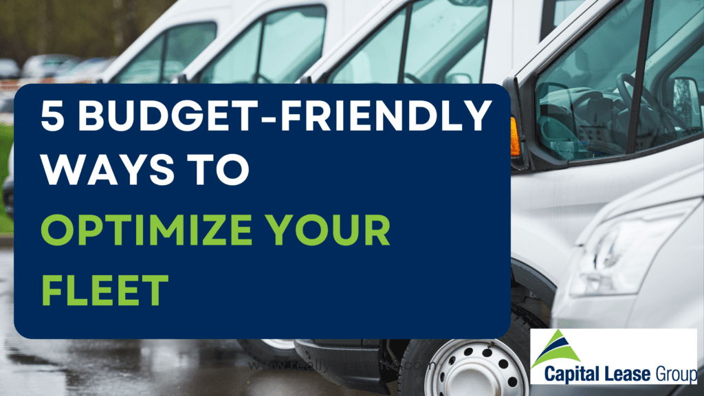5 Budget Friendly Ways to Optimize Your Fleet