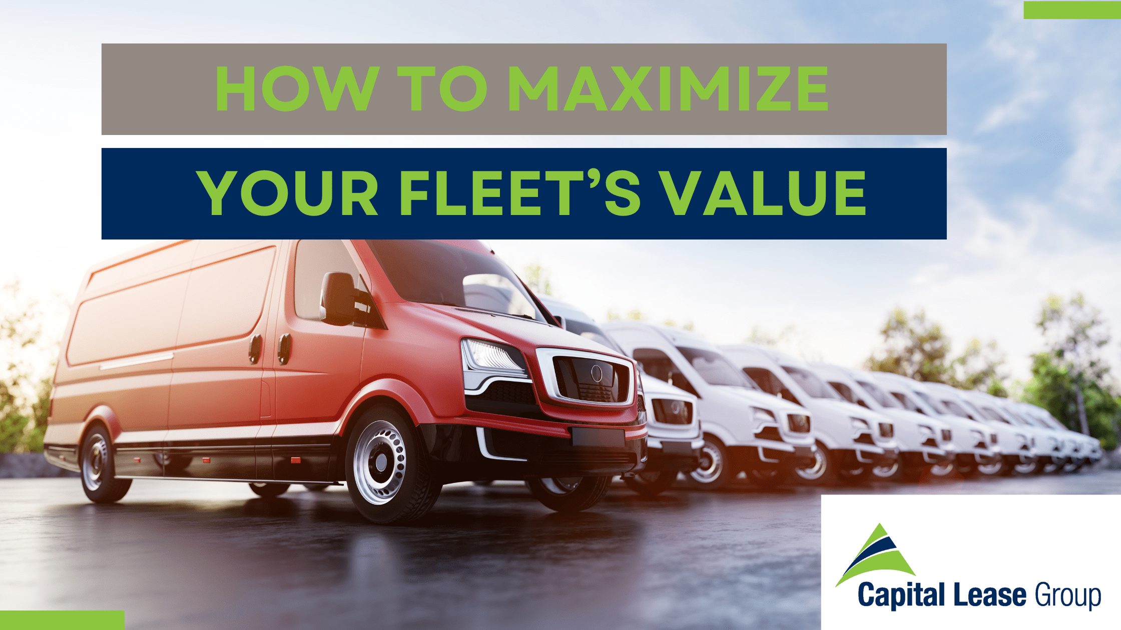 Capital Lease helps you maximize value from fleet re-marketing
